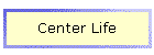 Center Life