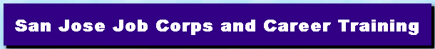 San Jose Job Corps and Career Training